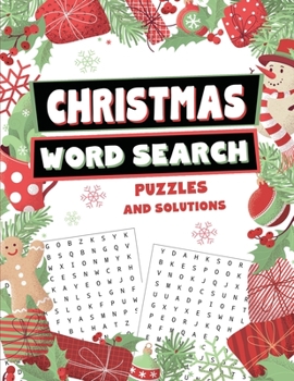 Christmas Word Search Puzzles and Solutions: Relax, Unwind, and Give Your Brain a Winter Break - Word Find for Kids Ages 9-12, Adults, Teens and Seniors