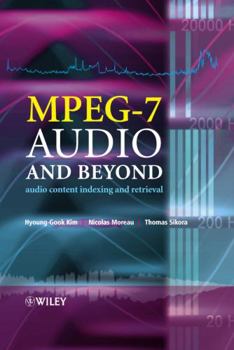 Hardcover Mpeg-7 Audio and Beyond: Audio Content Indexing and Retrieval Book