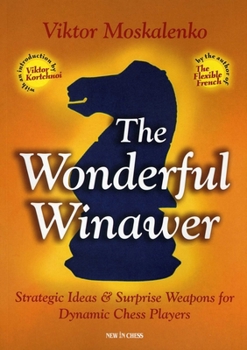 Paperback The Wonderful Winawer: Strategic Ideas & Surprise Weapons for Dynamic Chess Players Book