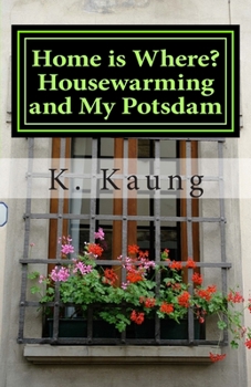 Paperback Home is Where? Housewarming and My Potsdam: Stories of House and Home Book