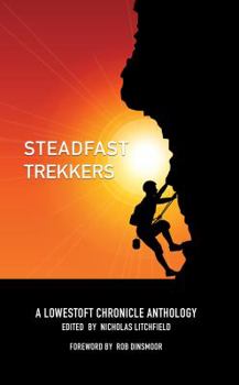 Paperback Steadfast Trekkers: A Lowestoft Chronicle Anthology Book