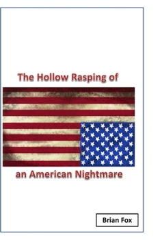 Paperback The Hollow Rasping of an American Nightmare Book