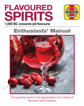 Hardcover Flavoured Spirits: 1,000 BC Onwards (All Flavours) Book