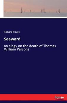 Paperback Seaward: an elegy on the death of Thomas William Parsons Book