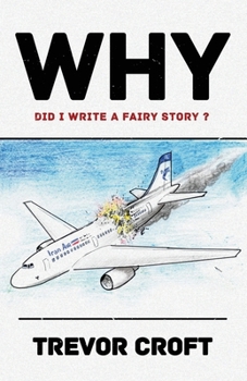 Paperback WHY did I write a fairy story? Book