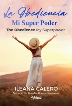 Paperback La Obediencia - Mi Super Poder: The Obedience - My Superpower (Spanish Edition) [Spanish] Book