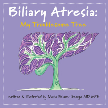 Paperback Biliary Atresia: My Troublesome Tree Book