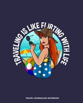 Travel Journaling Notebook: Travel Journaling Notebook with Pages for Vacation Logging and Vacation Planning / Travel Gift for Couples, Adults, ... and journaling (8 x 10 - 150 pages)