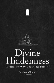 Paperback Divine Hiddenness: Parables on Why God Hides Himself Book