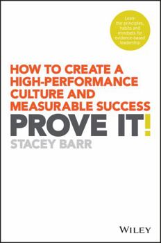 Paperback Prove It!: How to Create a High-Performance Culture and Measurable Success Book