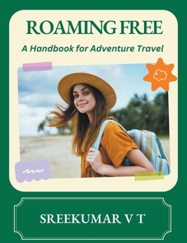 Paperback Roaming Free: A Handbook for Adventure Travel Book