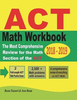 Paperback ACT Math Workbook 2018 - 2019: The Most Comprehensive Review for the Math Section of the ACT Test Book