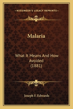 Malaria: What it Means and How Avoided