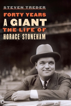 Hardcover Forty Years a Giant: The Life of Horace Stoneham Book