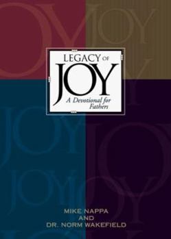 Hardcover Legacy of Joy: Giving the Gift of Joy to Your Children Devotional Thoughts for Dads Book