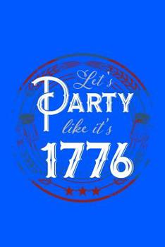 Paperback Let's Party Like It's 1776: 120 Pages, Soft Matte Cover, 6 x 9 Book