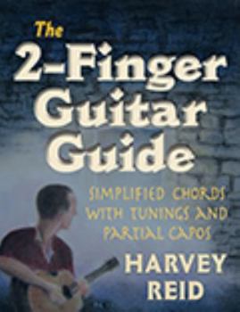 Paperback The 2-Finger Guitar Guide: Simplified Chords With Tunings And Partial Capos Book