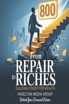 Paperback From Repair to Riches: Building Credit For Wealth Book