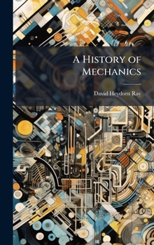 Hardcover A History of Mechanics Book