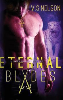 Eternal Blades - Book #3 of the Sekhmet's Guardians