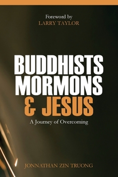 Paperback Buddhists, Mormons & Jesus: A Journey of Overcoming Book