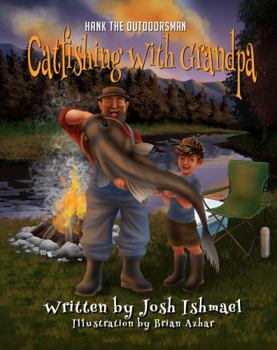 Paperback Catfishing with Grandpa (Hank the Outdoorsman) Book