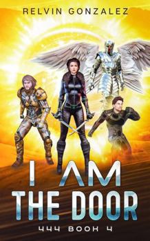 I am the Door: A Science Fantasy and Mythology epic saga (444)