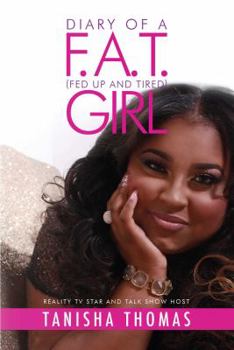 Paperback Diary of a F.A.T. (Fed Up and Tired) Girl Book