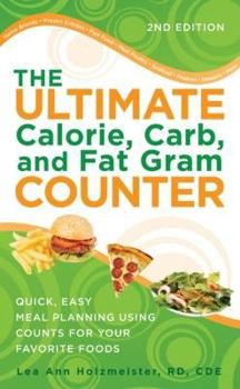 Paperback The Ultimate Calorie, Carb, and Fat Gram Counter: Quick, Easy Meal Planning Using Counts for Your Favorite Foods Book
