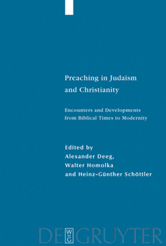 Hardcover Preaching in Judaism and Christianity: Encounters and Developments from Biblical Times to Modernity Book