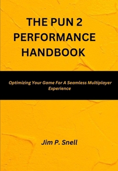 Paperback The pun 2 performance handbook: Optimizing your game for a Seamless Multiplayer Experience Book