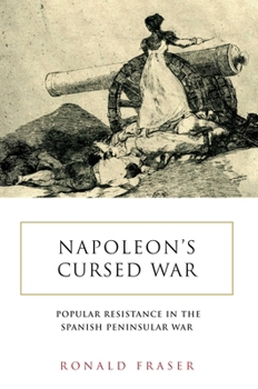 Hardcover Napoleon's Cursed War: Spanish Popular Resistance in the Peninsular War, 1808-14 Book