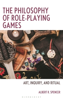 Hardcover The Philosophy of Role-Playing Games: Art, Inquiry, and Ritual Book