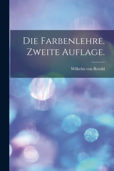 Paperback Die Farbenlehre. Zweite Auflage. [German] Book