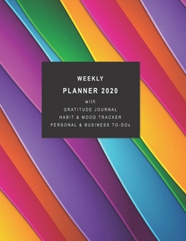 Paperback Weekly Planner 2020 with Gratitude Journal, Habit & Mood Tracker, Personal & Business TO-DOs: Personal and Work Sections to Organize Your Days for Suc Book