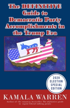 Paperback The DEFINITIVE guide to Democratic Party accomplishments in the Trump era Book