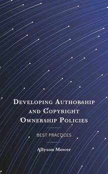 Hardcover Developing Authorship and Copyright Ownership Policies: Best Practices Book