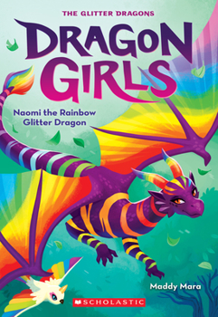 Paperback Naomi the Rainbow Glitter Dragon (Dragon Girls #3) Book