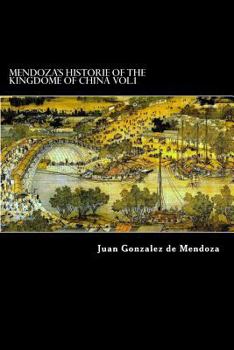 Paperback Mendoza's Historie of the Kingdome of China Vol.1 Book