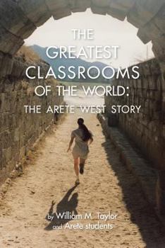 Paperback The Greatest Classrooms of the World: The Arete West Story Book