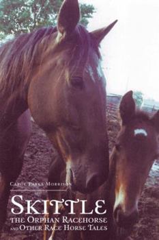 Paperback Skittle, the Orphan Racehorse, and Other Race Horse Tales Book