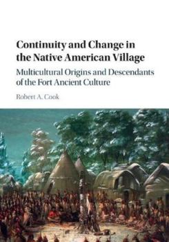 Paperback Continuity and Change in the Native American Village: Multicultural Origins and Descendants of the Fort Ancient Culture Book