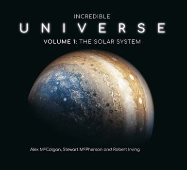 Hardcover Incredible Universe Vol 1: The Solar System Book
