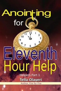 Paperback Anointing for Eleventh Hour Help Book