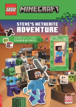 Legoâ(r) Minecraftâ"[ Steve's Netherite Adventure: A Search and Find Sticker Book