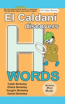Paperback El Caldani Discovers H Words (Berkeley Boys Books - El Caldani Missions) Book