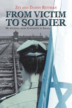 Paperback From Victim to Soldier: My Journey from Auschwitz to Israel Book