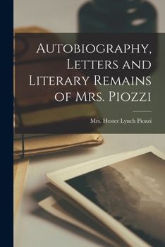 Paperback Autobiography, Letters and Literary Remains of Mrs. Piozzi Book