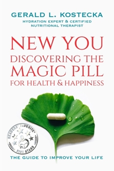 NEW YOU: DISCOVERING THE MAGIC PILL FOR HEALTH & HAPPINESS