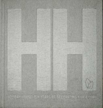 Hardcover Holiday House: Ten Years of Decorating for a Cure Book